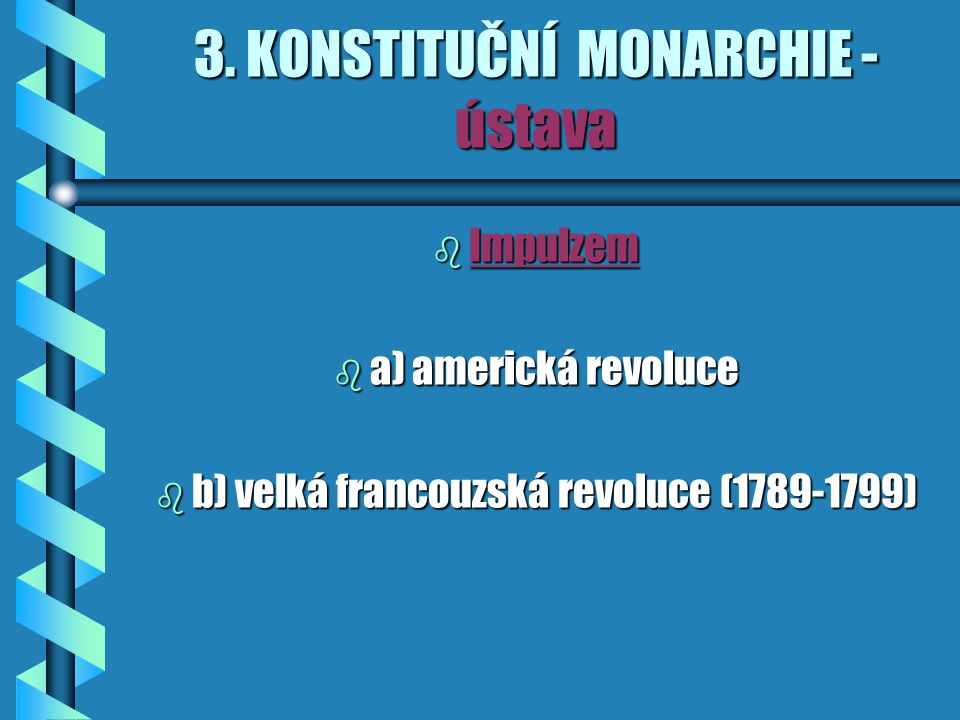 3. KONSTITUČNÍ MONARCHIE -ústava