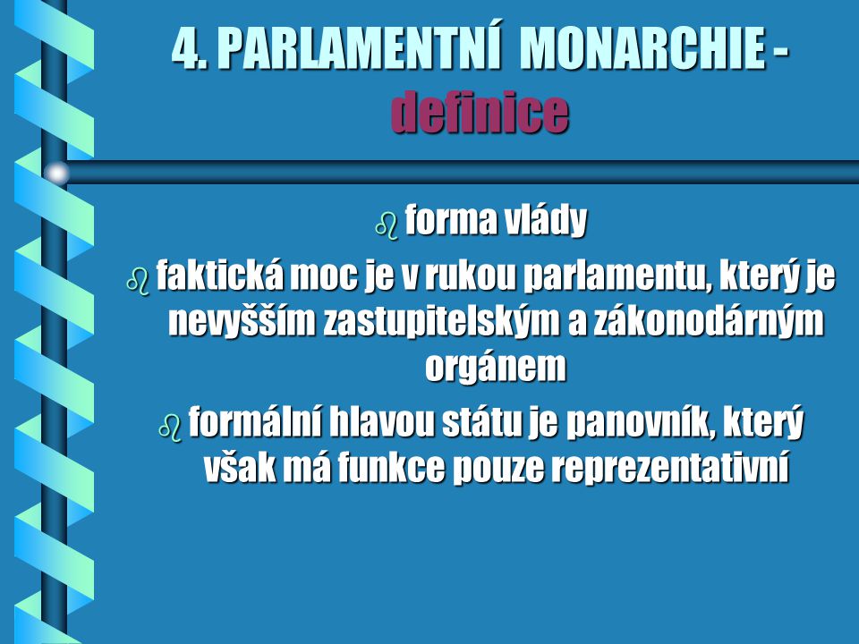 4. PARLAMENTNÍ MONARCHIE - definice