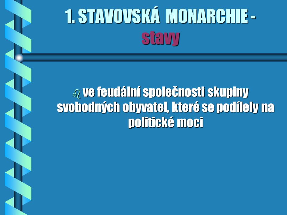 1. STAVOVSKÁ MONARCHIE - stavy