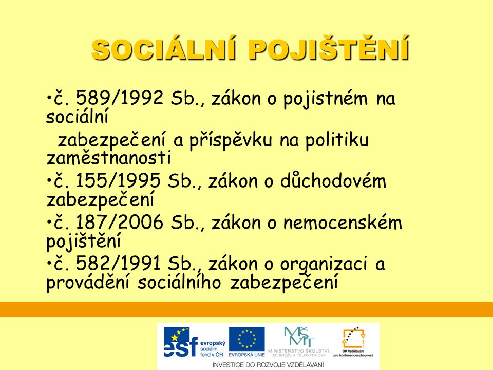 SOCIÁLNÍ POJIŠTĚNÍ č. 589/1992 Sb., zákon o pojistném na sociální