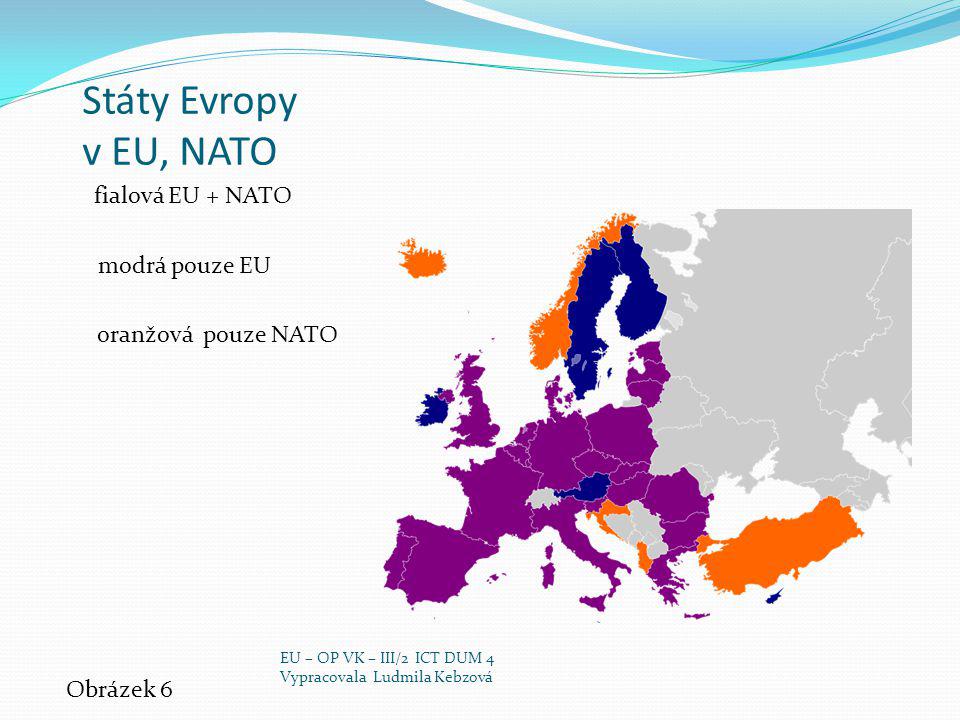 Státy Evropy v EU, NATO modrá pouze EU oranžová pouze NATO Obrázek 6