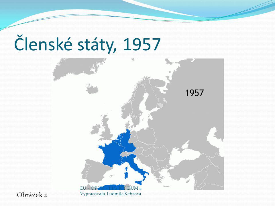 Členské státy, 1957 Obrázek 2 EU – OP VK – III/2 ICT DUM 4