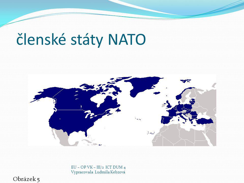 členské státy NATO Obrázek 5 EU – OP VK – III/2 ICT DUM 4