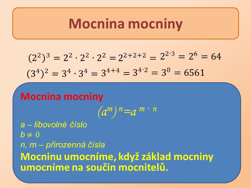 Mocnina mocniny (am) n=a m· n Mocnina mocniny
