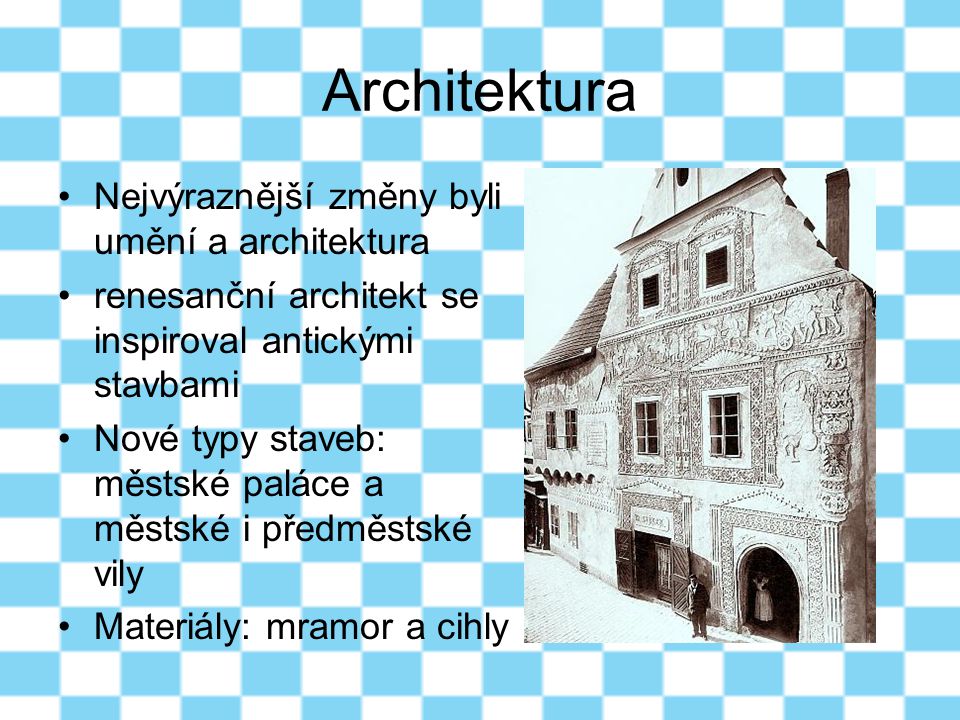 Architektura Nejvýraznější změny byli umění a architektura