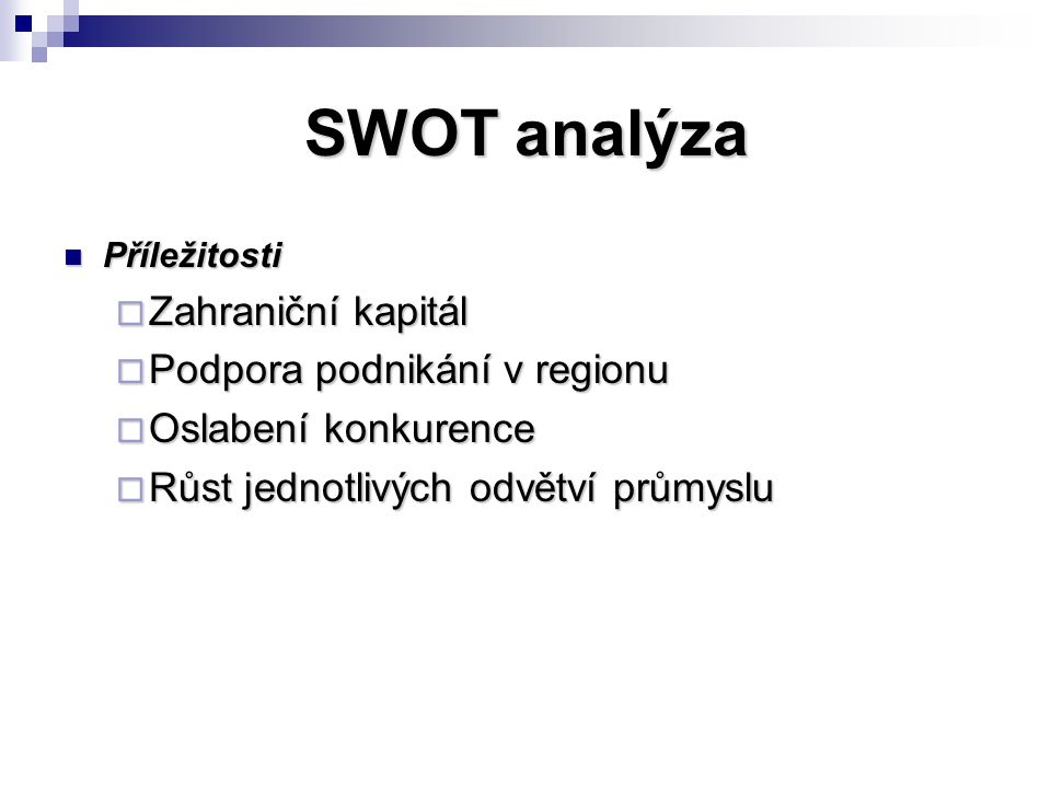SWOT analýza Zahraniční kapitál Podpora podnikání v regionu
