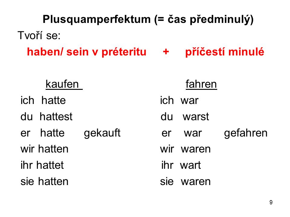 Plusquamperfektum (= čas předminulý)