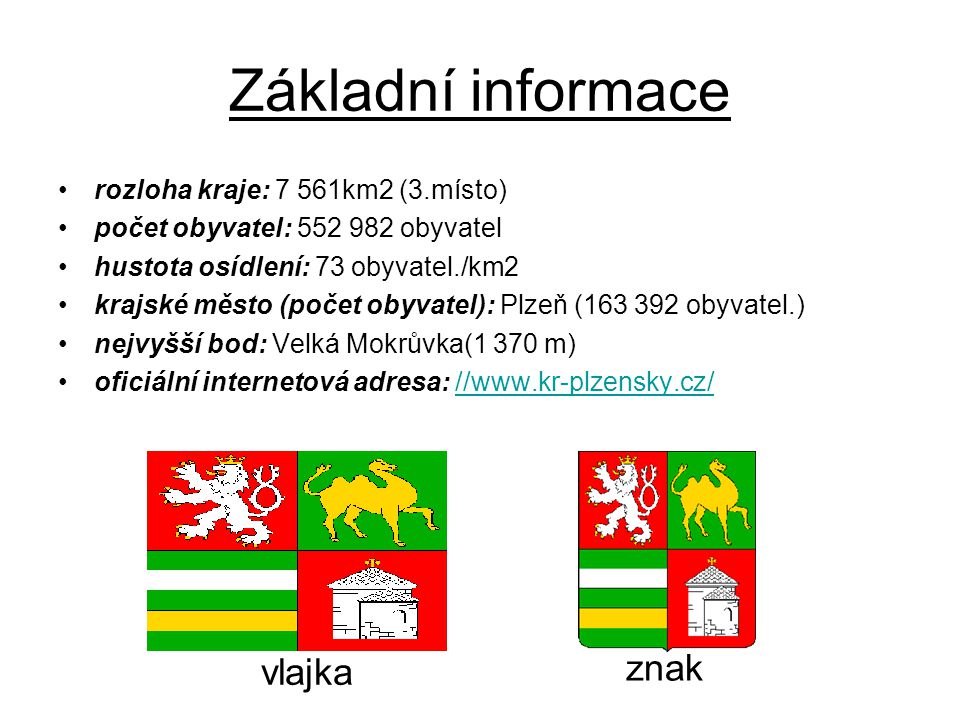 Základní informace znak vlajka rozloha kraje: 7 561km2 (3.místo)
