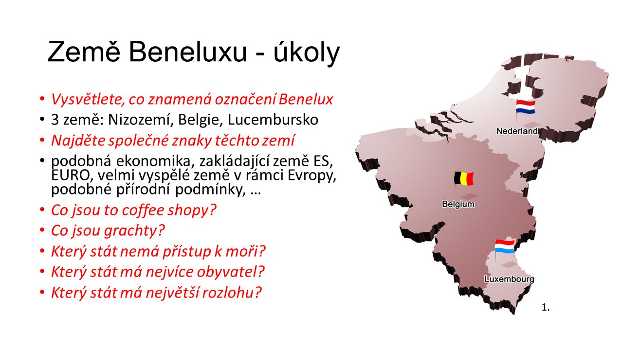 Země Beneluxu - úkoly Vysvětlete, co znamená označení Benelux