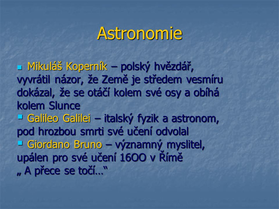 Astronomie Mikuláš Koperník – polský hvězdář,