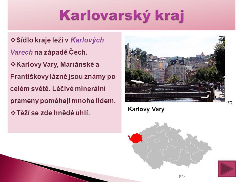 Karlovarský kraj Sídlo kraje leží v Karlových Varech na západě Čech.