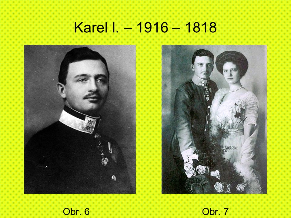 Karel I. – 1916 – 1818 Obr. 6 Obr. 7