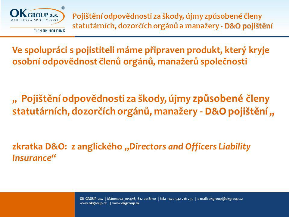zkratka D&O: z anglického „Directors and Officers Liability Insurance