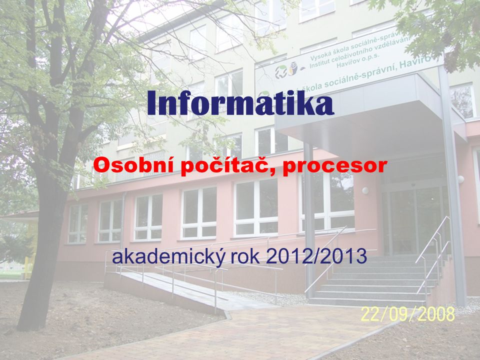 Informatika - osobní počítač, procesor akademický rok 2012/2013