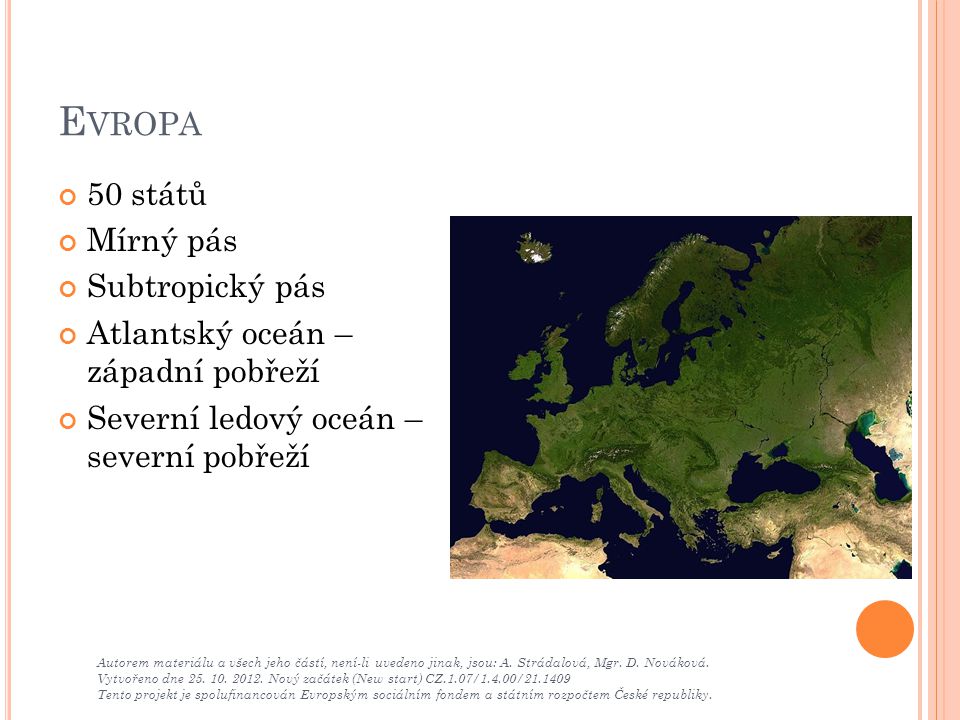Evropa 50 států Mírný pás Subtropický pás