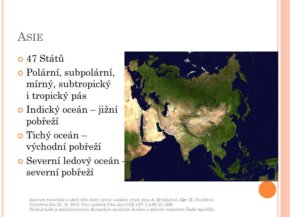 Asie 47 Států Polární, subpolární, mírný, subtropický i tropický pás