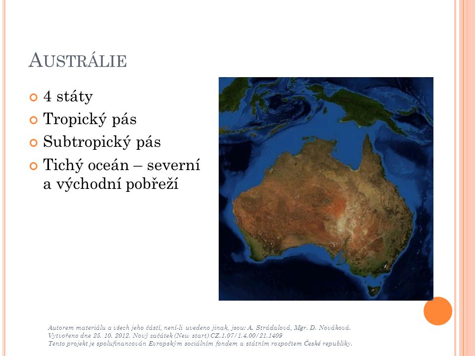Austrálie 4 státy Tropický pás Subtropický pás