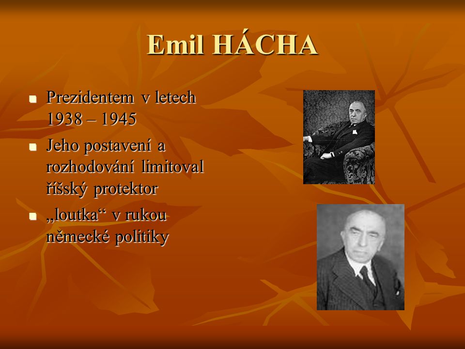 Emil HÁCHA Prezidentem v letech 1938 – 1945