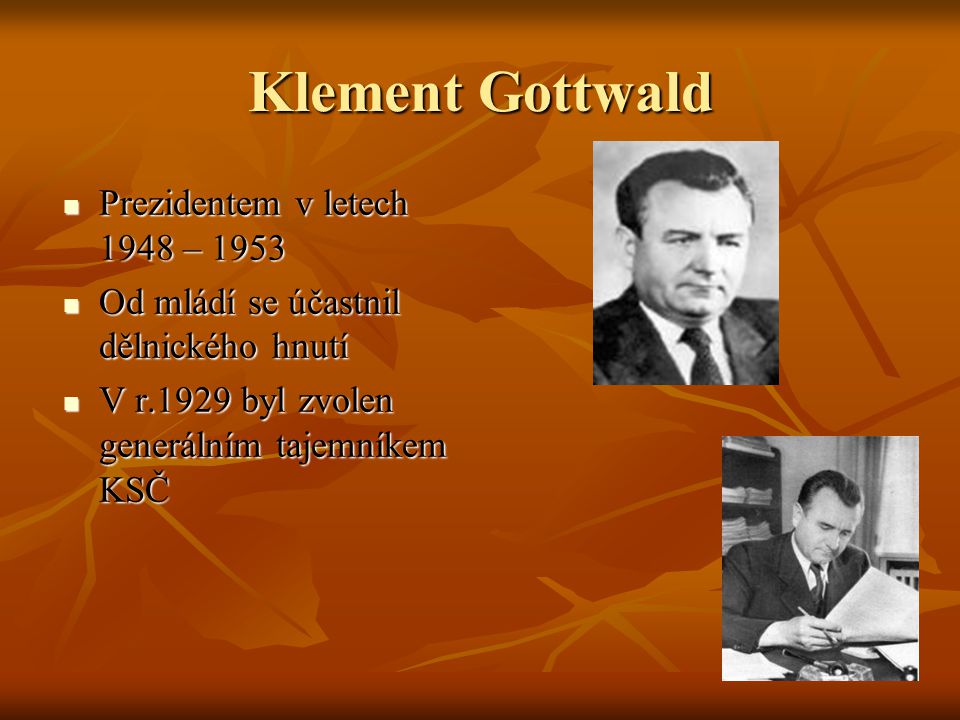 Klement Gottwald Prezidentem v letech 1948 – 1953