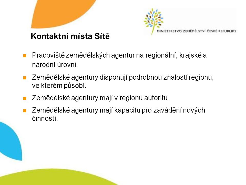 Kontaktní místa Sítě Pracoviště zemědělských agentur na regionální, krajské a národní úrovni.