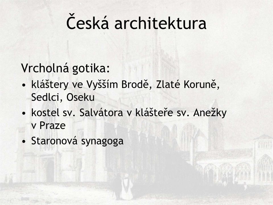 Česká architektura Vrcholná gotika: