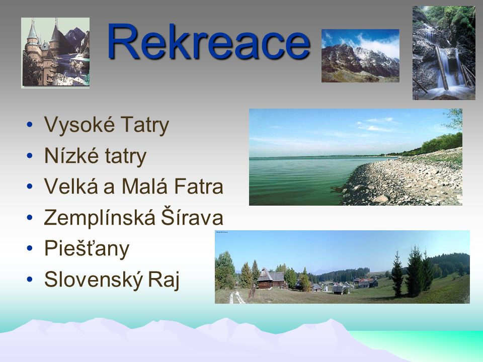 Rekreace Vysoké Tatry Nízké tatry Velká a Malá Fatra Zemplínská Šírava