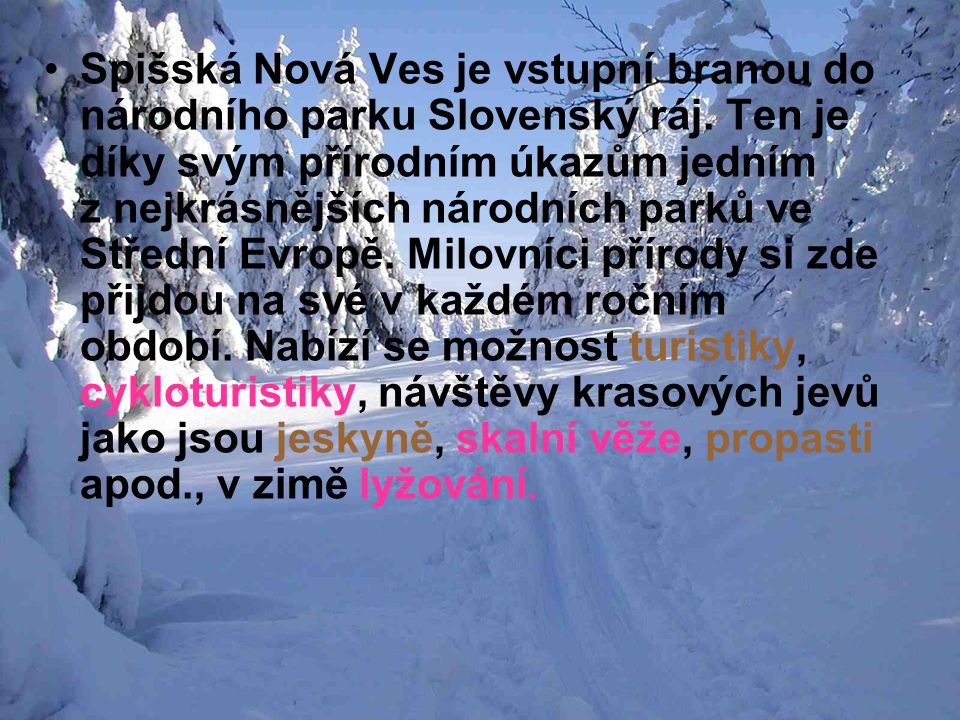 Spišská Nová Ves je vstupní branou do národního parku Slovenský ráj