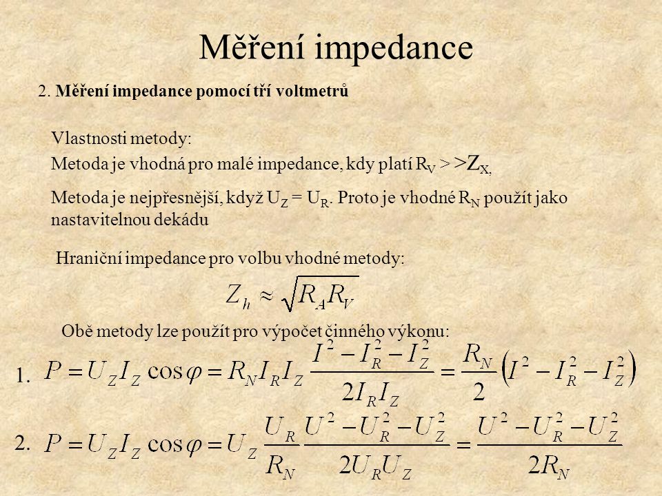 Měření impedance 2. Měření impedance pomocí tří voltmetrů 1. 2.