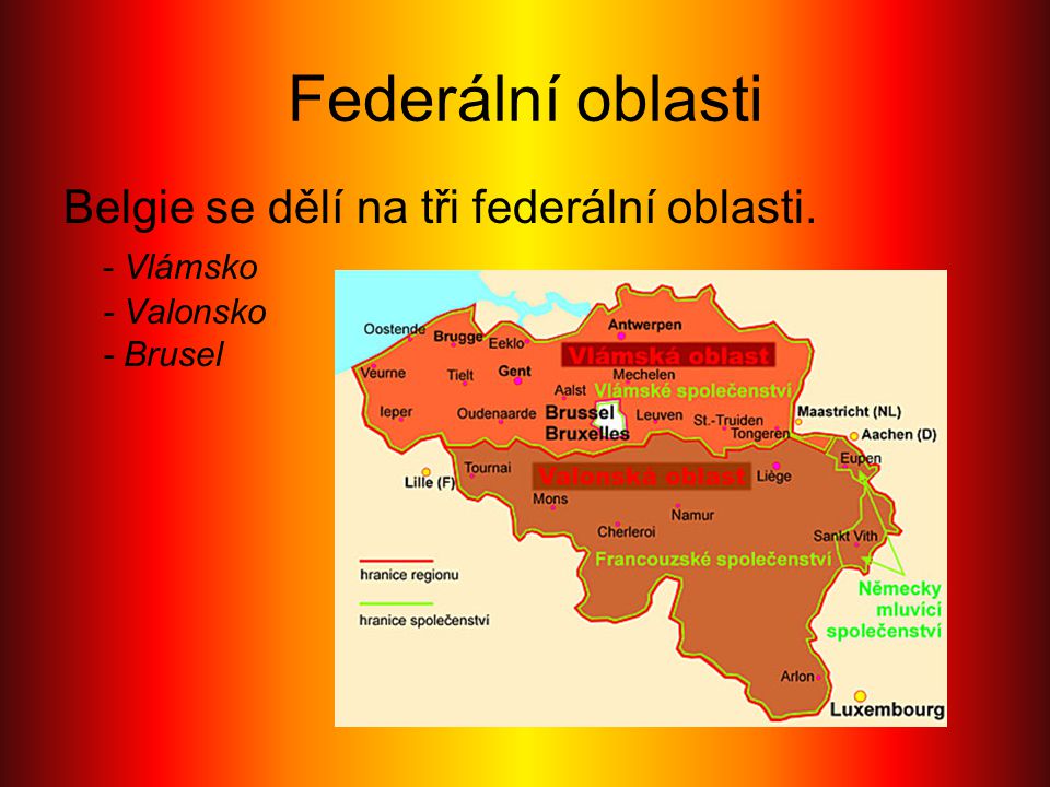 Federální oblasti Belgie se dělí na tři federální oblasti. - Vlámsko