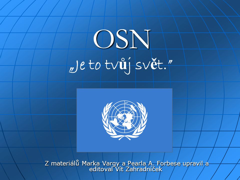 OSN „Je to tvůj svět. Z materiálů Marka Vargy a Pearla A.