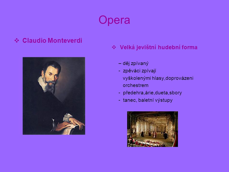 Opera Claudio Monteverdi Velká jevištní hudební forma – děj zpívaný