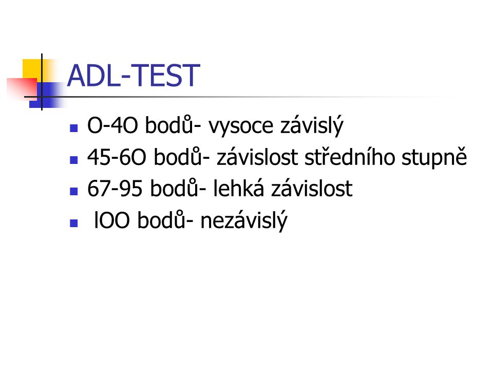 ADL-TEST O-4O bodů- vysoce závislý
