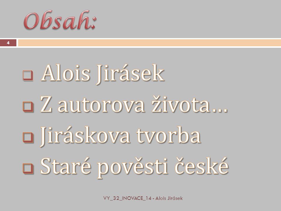 Alois Jirásek Z autorova života… Jiráskova tvorba Staré pověsti české