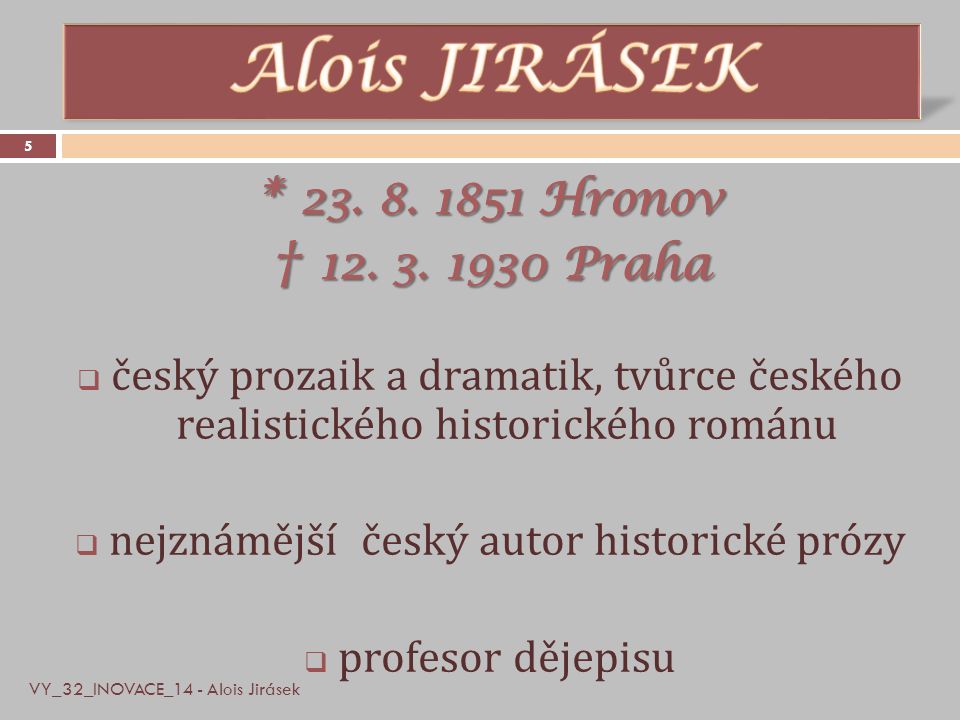 Alois JIRÁSEK * Hronov † Praha