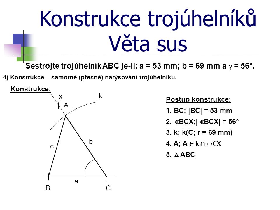 Sestrojte trojúhelník ABC je-li: a = 53 mm; b = 69 mm a g = 56°.