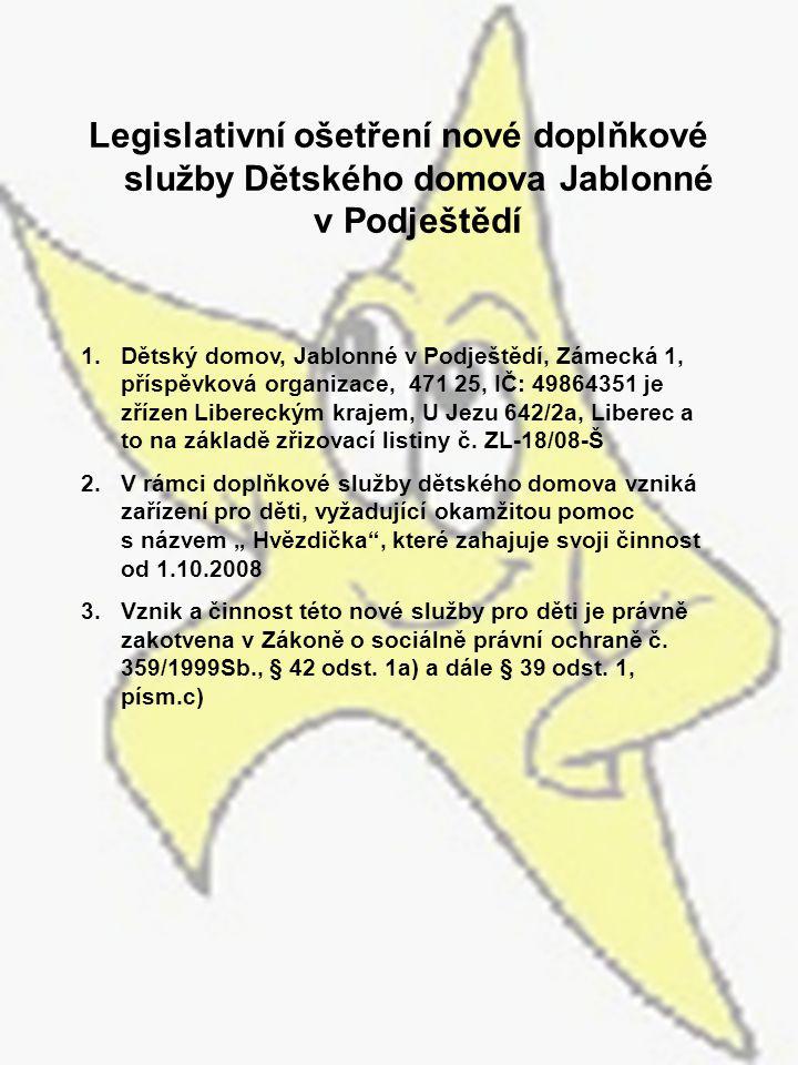 Legislativní ošetření nové doplňkové služby Dětského domova Jablonné v Podještědí