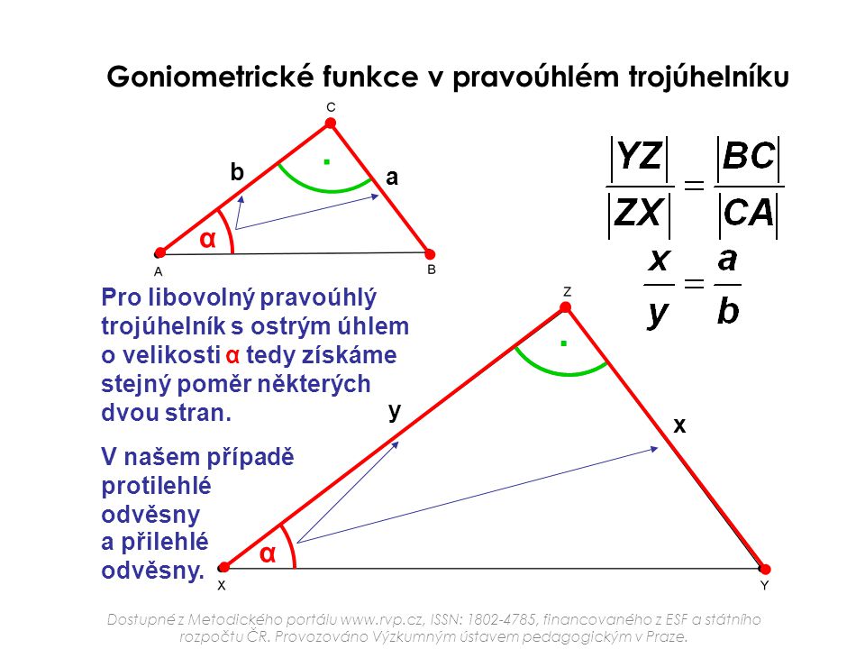 . . Goniometrické funkce v pravoúhlém trojúhelníku α α b a
