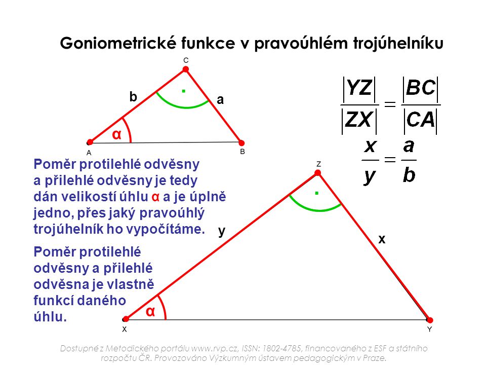. . Goniometrické funkce v pravoúhlém trojúhelníku α α b a