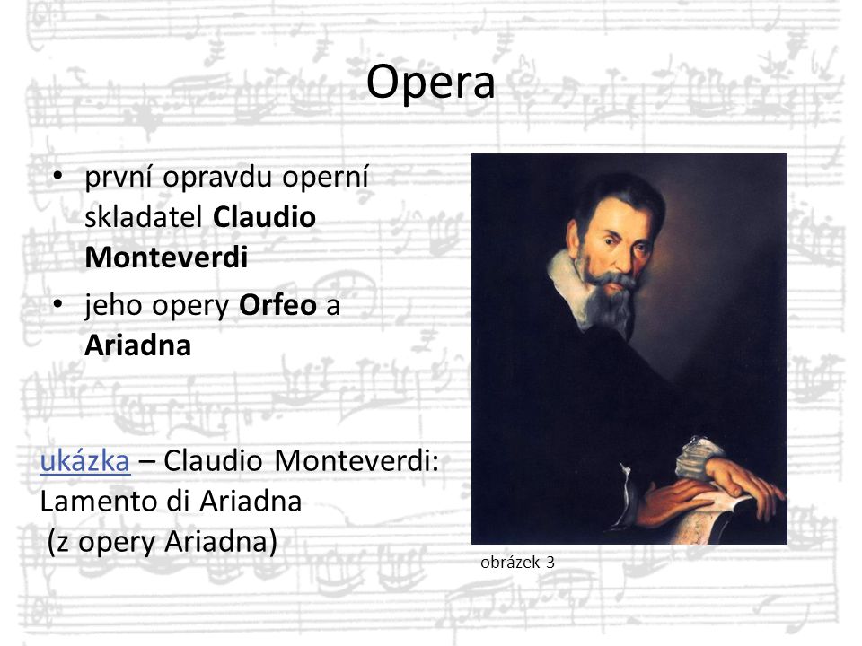 Opera první opravdu operní skladatel Claudio Monteverdi