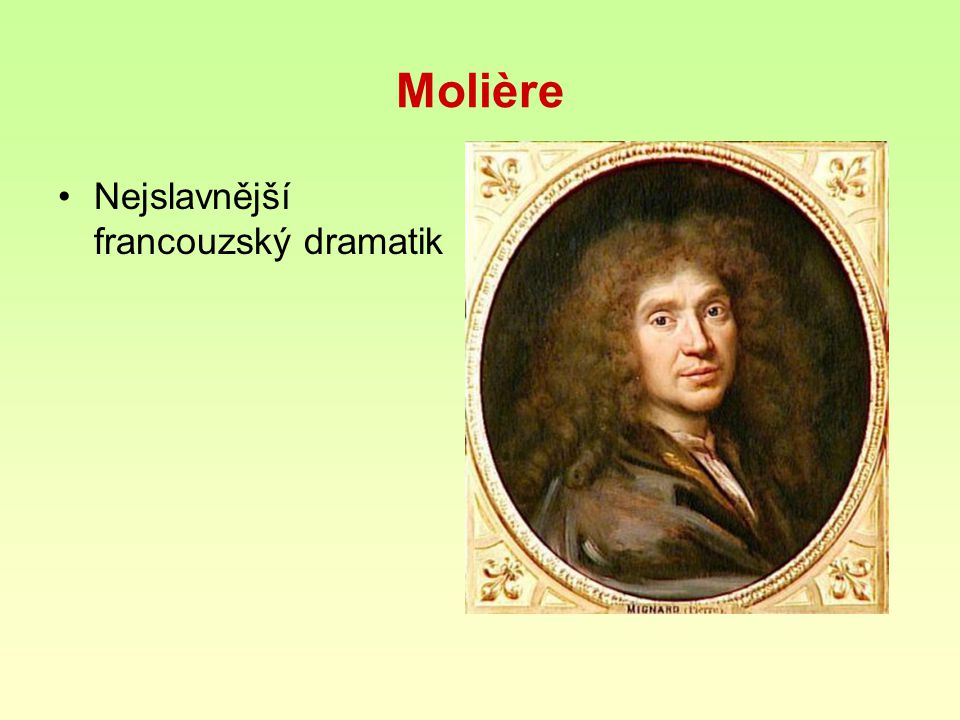 Molière Nejslavnější francouzský dramatik