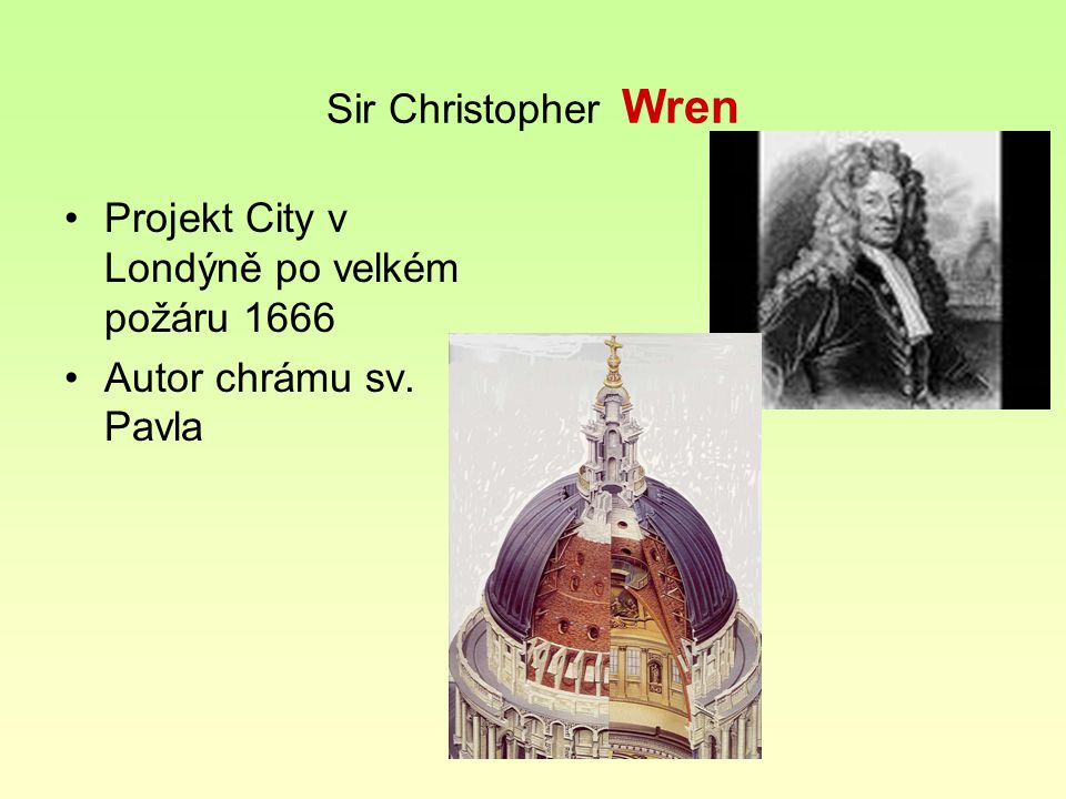 Sir Christopher Wren Projekt City v Londýně po velkém požáru 1666 Autor chrámu sv. Pavla