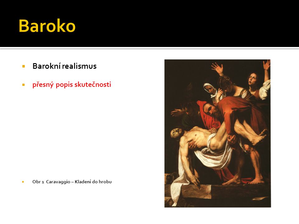 Baroko Barokní realismus přesný popis skutečnosti
