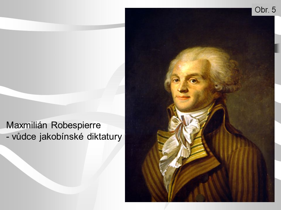 Maxmilián Robespierre - vůdce jakobínské diktatury