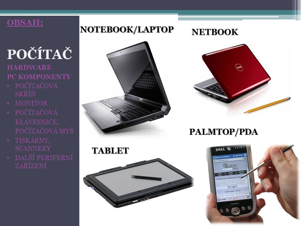 POČÍTAČ OBSAH: NOTEBOOK/LAPTOP NETBOOK PALMTOP/PDA TABLET HARDWARE