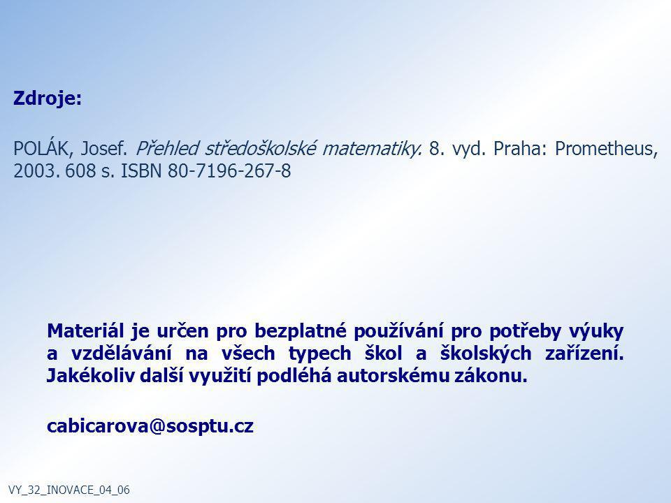 Zdroje: Polák, Josef. Přehled středoškolské matematiky. 8. vyd. Praha: Prometheus, s. ISBN