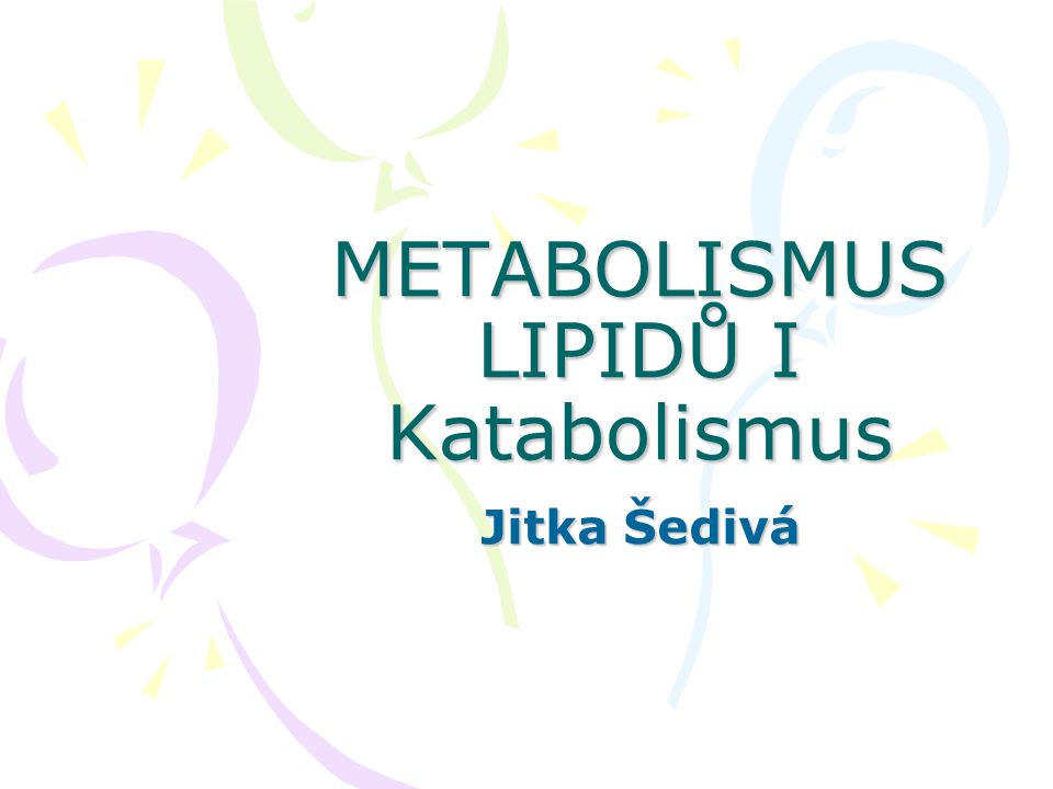 METABOLISMUS LIPIDŮ I Katabolismus