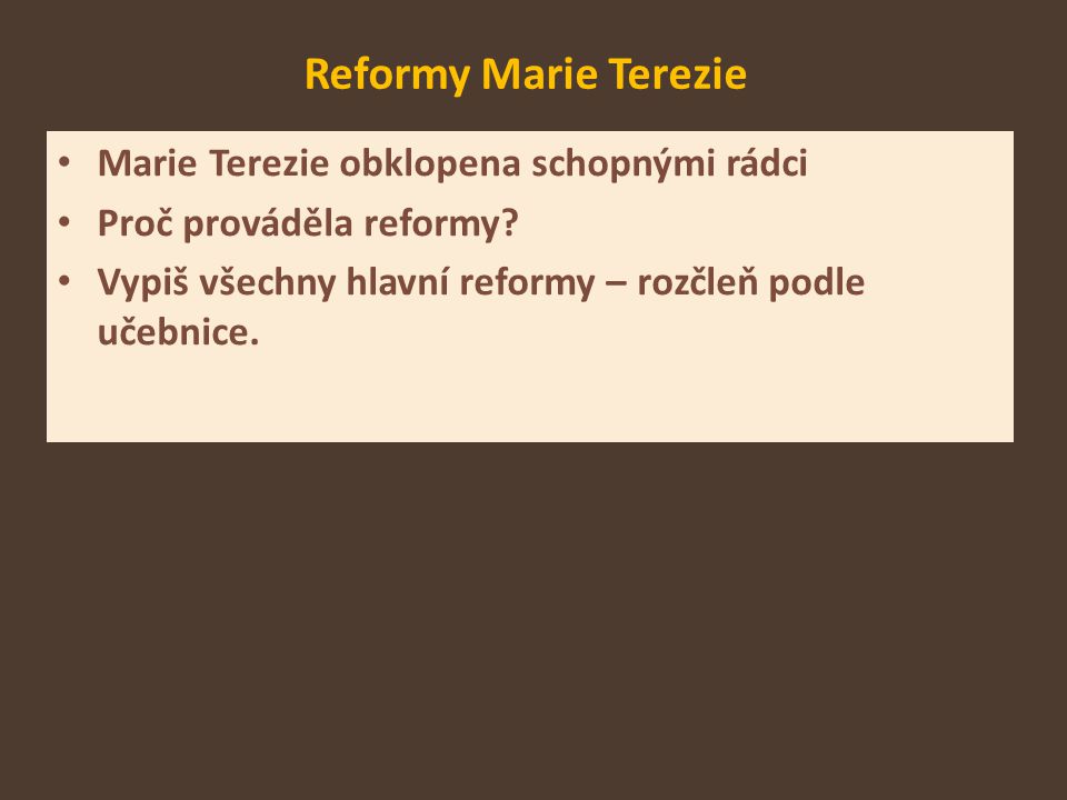 Reformy Marie Terezie Marie Terezie obklopena schopnými rádci