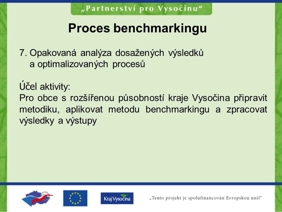 Proces benchmarkingu 7. Opakovaná analýza dosažených výsledků a optimalizovaných procesů. Účel aktivity: