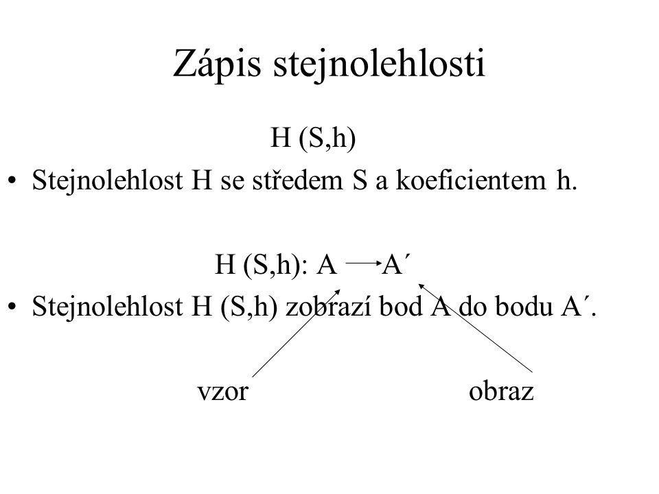 Zápis stejnolehlosti H (S,h)