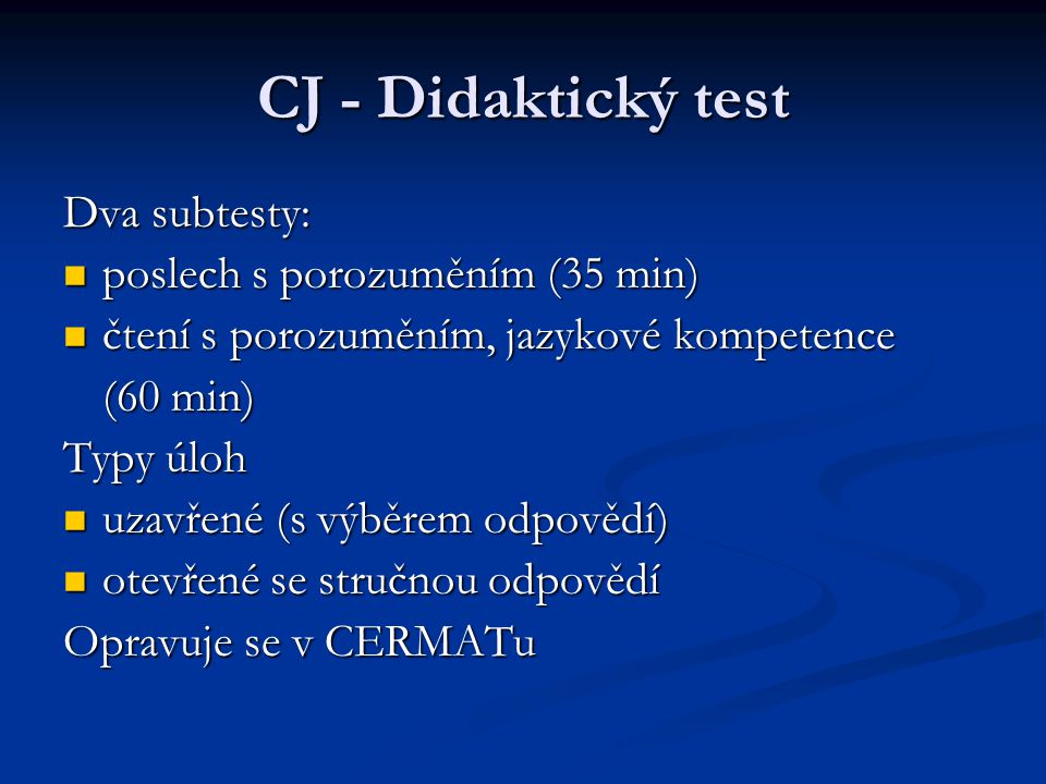CJ - Didaktický test Dva subtesty: poslech s porozuměním (35 min)
